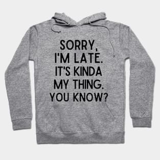 It's kinda my thing. Hoodie